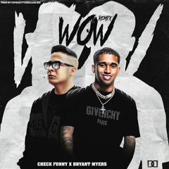 Wow Remix - Bryant Myers Ft Check Funny