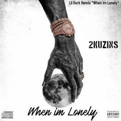 2kuzins - When I'm Lonely Lil Durk REMIX