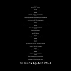 Cheeky Lil Mix - Volume 1 | 8/10/25- Woo.