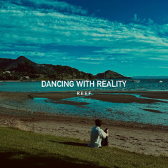 Dancing with Reality