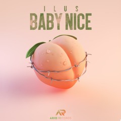 ILUS - Baby Nice (Original Mix)