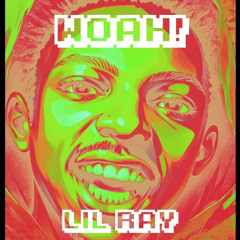 WOAH - Lil Ray (PROD. HXRDOO)
