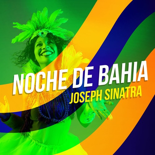 Joseph Sinatra - Noche De Bahia (Radio Edit)