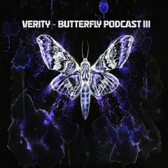 VERITY - Butterfly Podcast 3  ( Techno ! Trance & Dance)