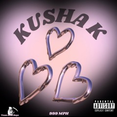 999 MPH - ✰ KUSHA K ✰ (Prod. Grandmasterfunk) *MUSIC VIDEO LINK IN DESCRIPTION