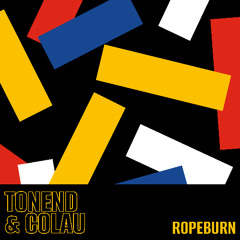 Tonend & Colau - Ropeburn
