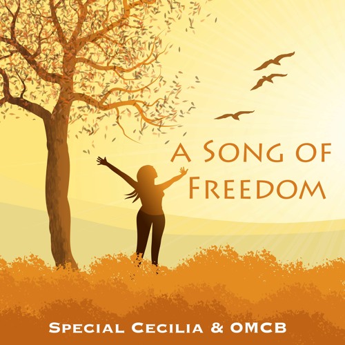 A Song Of Freedom - Special Cecilia & OMCB