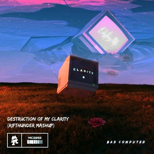 Destruction Of My Clarity (RifThunder Mashup)