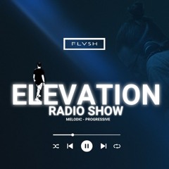 🎧 Flvsh – Elevation Podcast Series | Melodic House, Progressive & Techno DJ Mixes