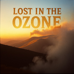 Lost In The Ozone [Prod. PMO Music]