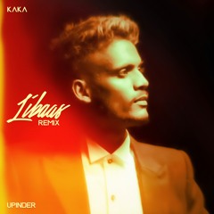 LIBAAS - KAKA x UPINDER | NEW PUNJAI SONGS