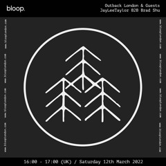 Outback London & Guests JayLeeTaylor B2B Bradshu - 12.03.22