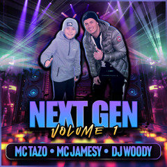 Mc Tazo - Mc Jamesy - Next Gen Vol 1 - Dj Woody