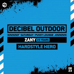 Zany [25 Years][Hardstyle Hero] | Decibel outdoor 2023 | Pussy Lounge | Saturday