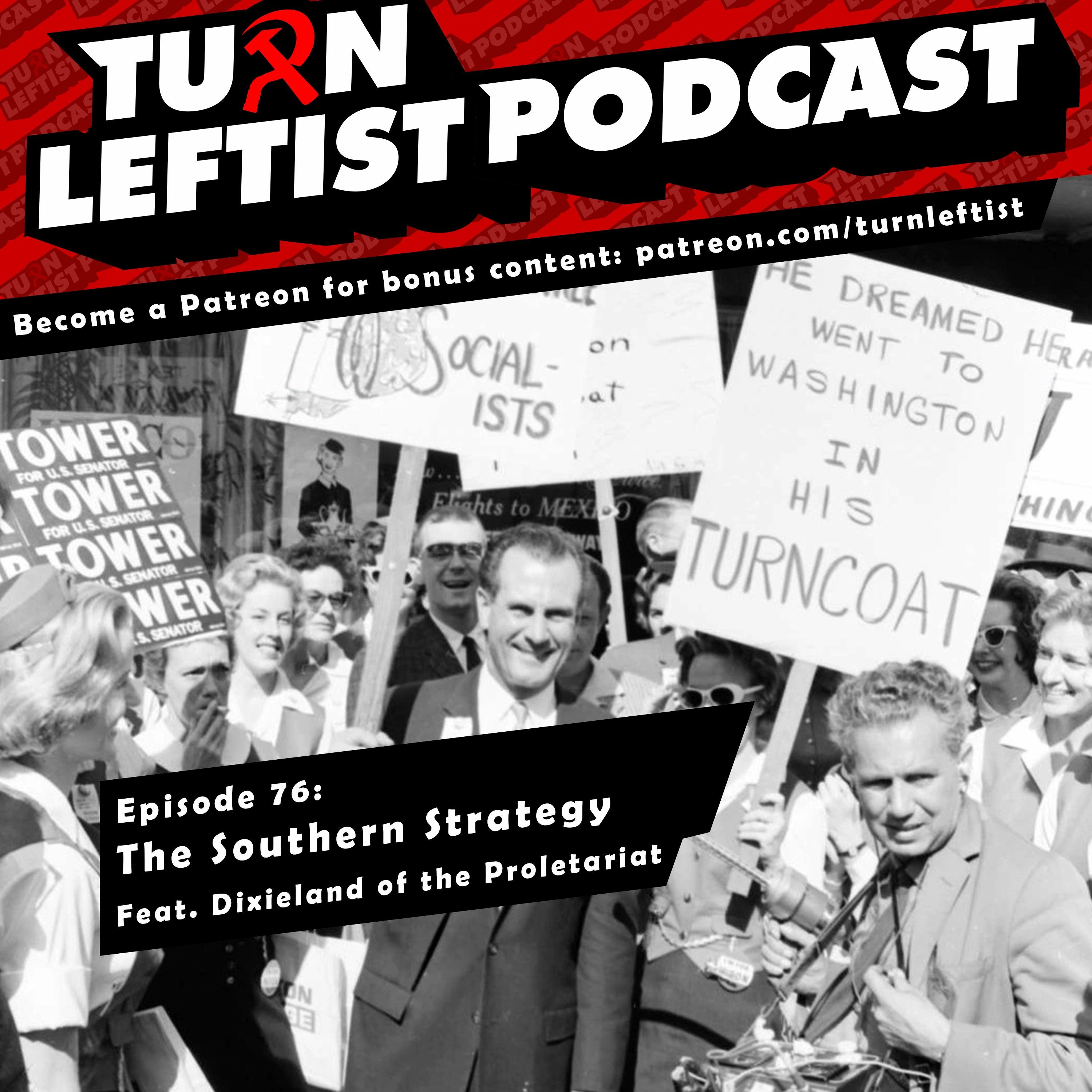 076: The Southern Strategy feat. Dixieland of the Proletariat podcast