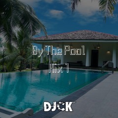 By The Pool // Mix 1 // House