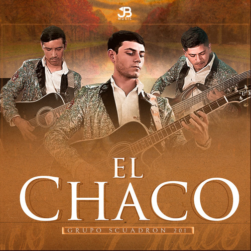 Stream Grupo Scuadron 201 Listen to El Chaco playlist online for