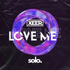 XEER - Love Me