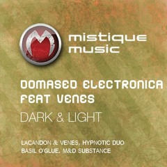 Domased Electronica Feat. VeNeS - Dark & Light (Basil O'Glue Remix)
