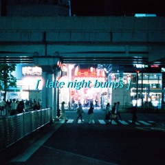 [late night bumps] vol 1.
