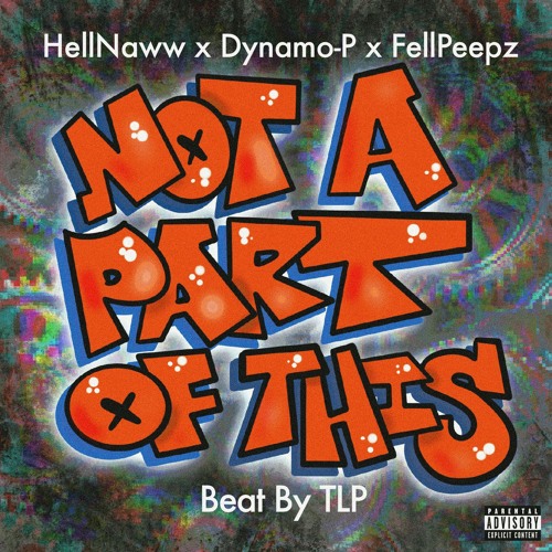 Not A Part Of This Dynamo-P x HellNaww X FellPeepz X TLP Original Beat