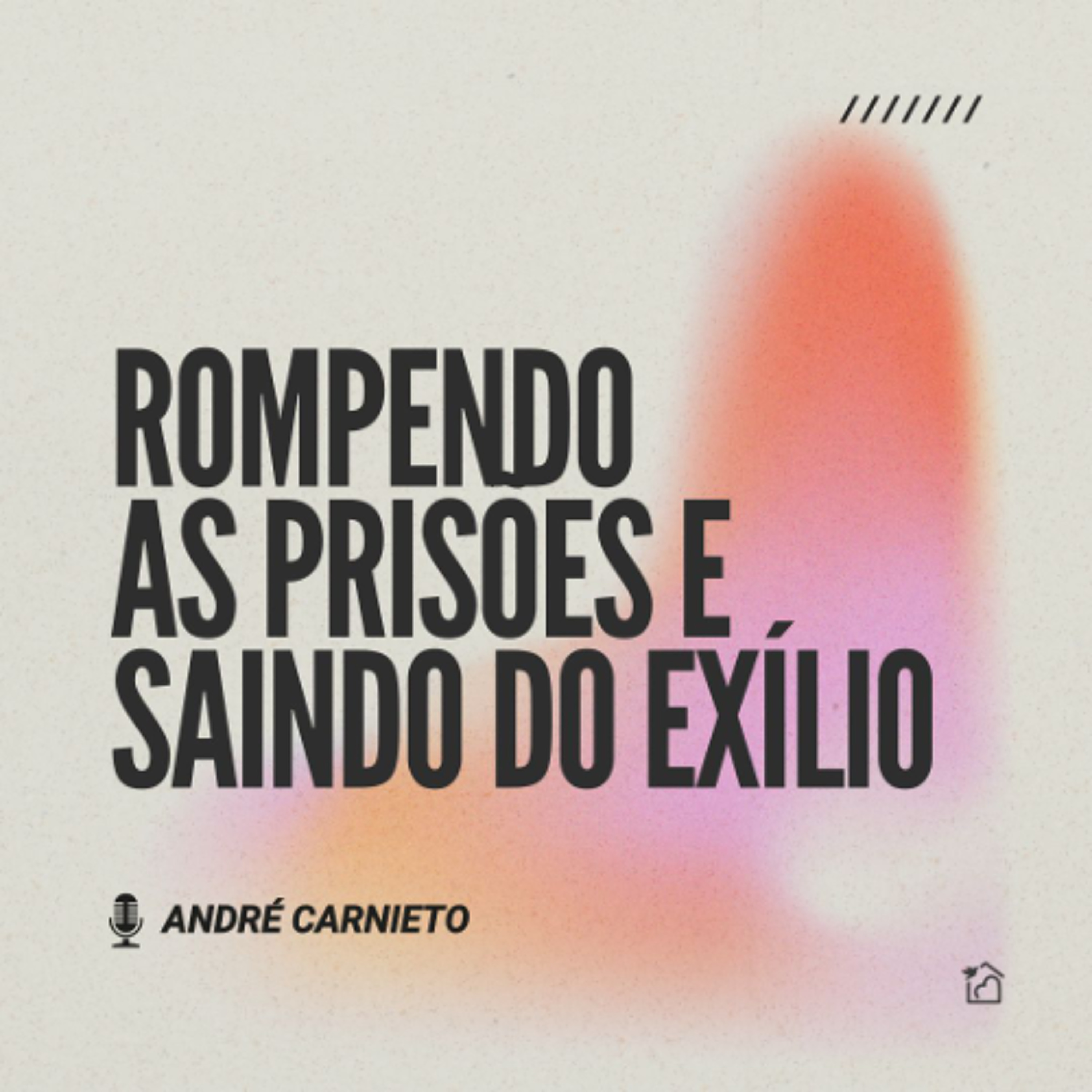 Rompendo as Prisões e Saindo do Exílio - André Carnieto 02/10/2025 episode artwork
