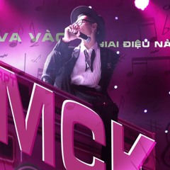 VA VÀO GIAI ĐIỆU NÀY (BẢN CÓ TUNE) - RPT MCK & FRIDAY CHƠI NHẠC