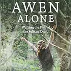 [Read] KINDLE PDF EBOOK EPUB Pagan Portals - The Awen Alone: Walking the Path of the