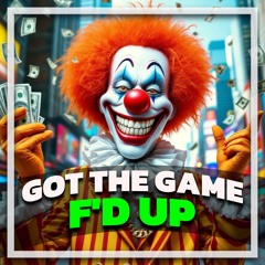 Got the Game F'd Up