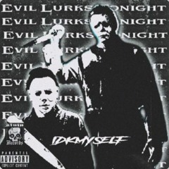 Evil Lurks Tonight (Prod. DannyTheCreep)