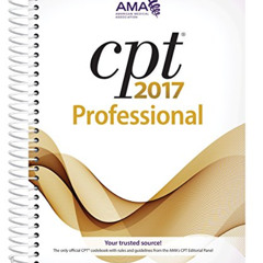 [READ] PDF 📭 CPT 2017 Professional Edition (CPT/Current Procedural Terminology (Prof