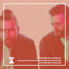 XYZ Selectors 087 - Flowers On Monday