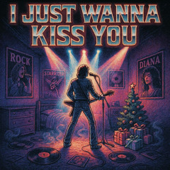 I Just Wanna KISS You!