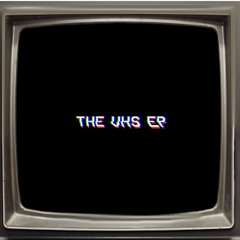 THE VHS EP (HOSTED BY MOONSIDE)