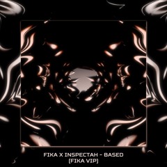 Fika x Inspectah - Based (Fika VIP)