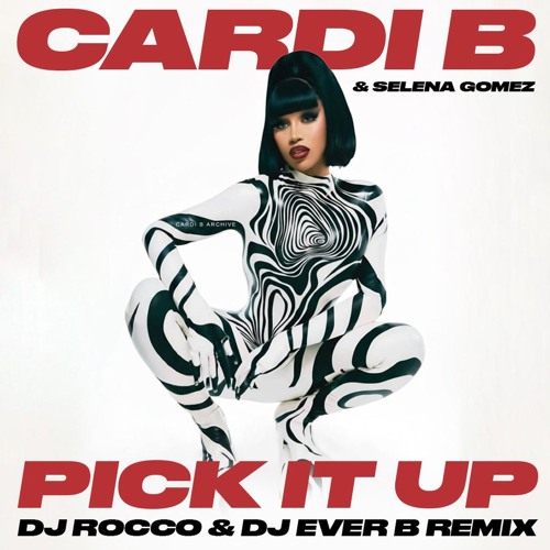 Cardi B & Selena Gomez - Pick It Up (DJ ROCCO & DJ EVER B Remix)