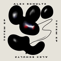 (PREVIEWS) Alex Schultz - Totem EP [PRX020]