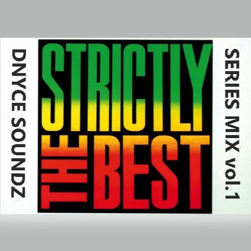 DNYCE STRICKLY THE BEST SERIES MIX Vol.1