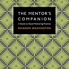 VIEW EBOOK 📦 The Mentor's Companion: A Guide to Good Mentoring Practice by  Rhianon
