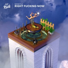 Makeyla - Right Fucking Now