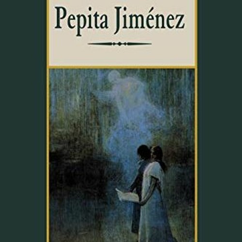 READ EPUB ✔️ Pepita Jimenez (Spanish Edition) by  Juan Valera [EBOOK EPUB KINDLE PDF]