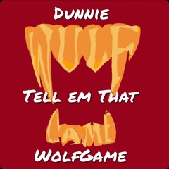 Dunnie ft WolfGame Tell Em That HD 720p (1)