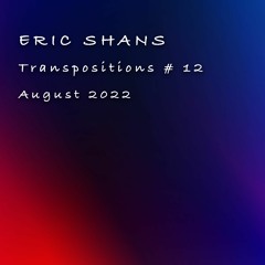 Transpositions # 12 - August 2022 Mix