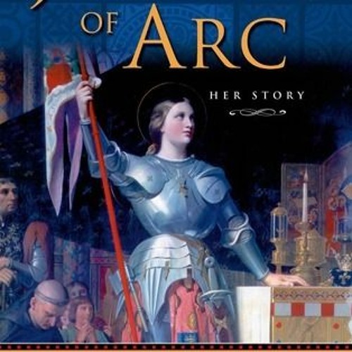 Stream (Download PDF) Books Joan of Arc: BY Régine Pernoud by Qojksne787 | Listen online for free on SoundCloud