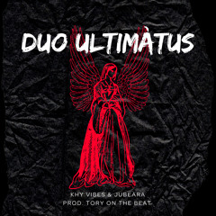 Khy Vibes X Jubeara - DUO ULTIMÀTUS (Prod. TORYONTHEBEAT)