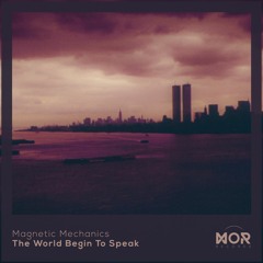 Magnetic Mechanics - The World Begin To Speak