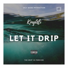 KingAli - Let It Drip