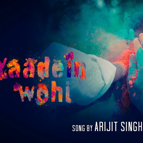 Yaadein Wohi _ Arijit Singh _ Official Music  _ Oriyon Music