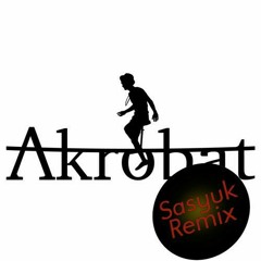 Akrobat - Ernüchtern (Sasyuk Remix)