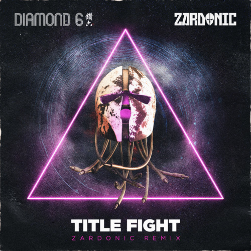 Diamond 6 - Title Fight (Zardonic Remix)